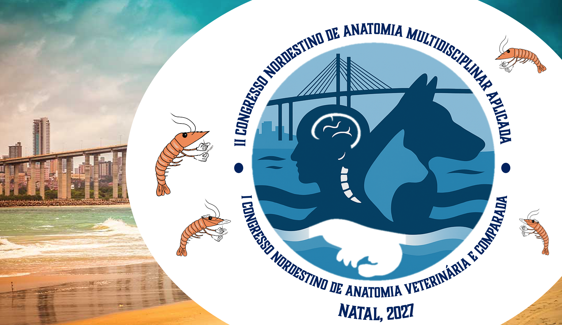 II Congresso Nordestino de Anatomia Multidisciplinar Aplicada e I Congresso Nordestino de Anatomia Veterinária e Comparada